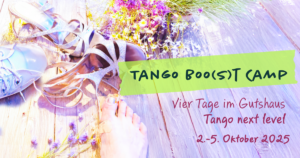 Tango Boo(s)t Camp
Vier Tage Tango next level im Gutshaus
Liebstein, 2.-5. Oktober 2025